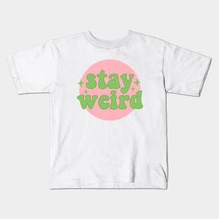 Stay weird Kids T-Shirt